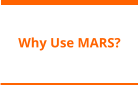 Why Use MARS?